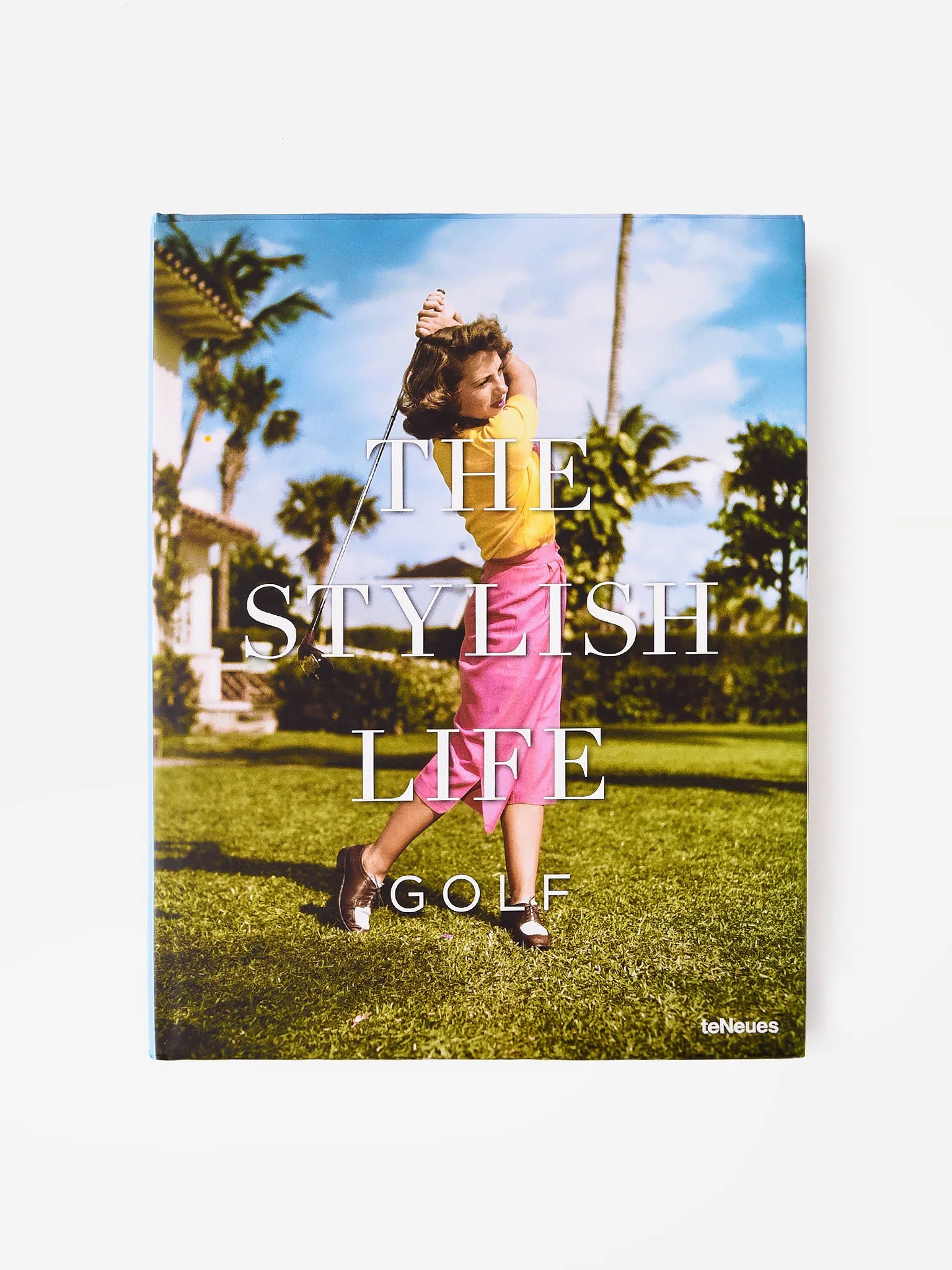     NATIONAL BOOK NETWORK  The Stylish Life: Golf    